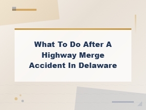 Delaware Highway Merge Accident: Your Next Steps