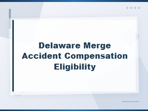 Eligibility for Merge Accident Compensation in Delaware